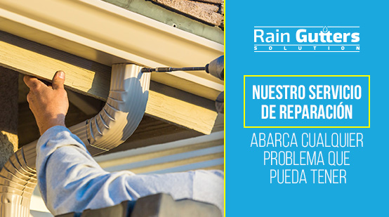 Servicio de Reparación de Canaletas de Lluvia con Rain Gutters Solution